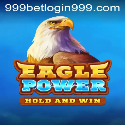 Exploring the World of EaglePower: An In-depth Guide to Gameplay and 999bet Login